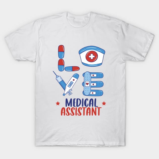 Love Medical Assistant Independence Day Celebration MA Nurse T-Shirt by Artmoo